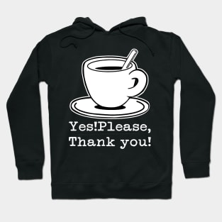 COFFEE YES PLEASE EXPRESSO CUP Hoodie